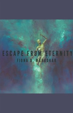Escape From Eternity - Mahadkar, Fiona
