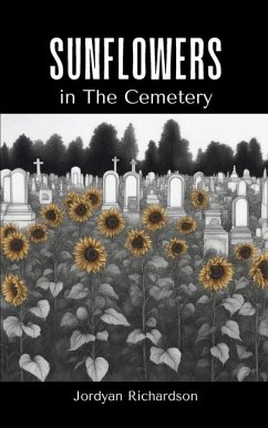 Sunflowers in The Cemetery - Richardson, Jordyan