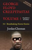 George Floyd Creepypastas Volume 1