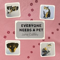 Everyone Needs A Pet - Coffey, Jane