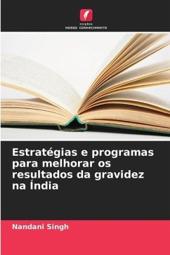 Estratégias e programas para melhorar os resultados da gravidez na Índia - Singh, Nandani