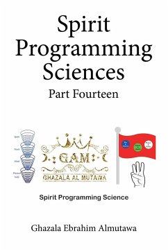 Spirit Programming Sciences Part Fourteen - Almutawa, Ghazala Ebrahim