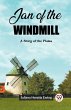 Jan of the Windmill A Story of the... - Bild 1