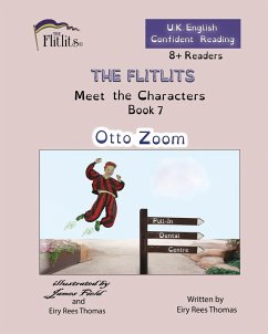 THE FLITLITS, Meet the Characters, Book 7, Otto Zoom, 8+Readers, U.K. English, Confident Reading - Rees Thomas, Eiry