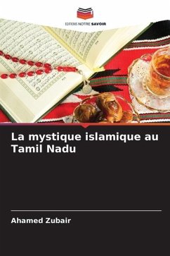 La mystique islamique au Tamil Nadu - Zubair, Ahamed
