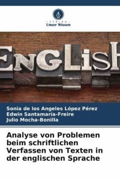 Analyse von Problemen beim schriftlichen Verfassen von Texten in der englischen Sprache - de los Angeles López Pérez, Sonia;Santamaría-Freire, Edwin;Mocha-Bonilla, Julio