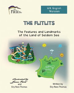 THE FLITLITS, The Features and Landmarks of the Land of Seldom See, For Educators, U.K. English Version - Rees Thomas, Eiry