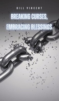 Breaking Curses, Embracing Blessings - Vincent, Bill