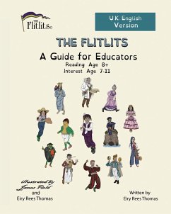 THE FLITLITS, A Guide for Educators, Reading Age 8+, Interest Age 7-11, U.K. English Version - Rees Thomas, Eiry