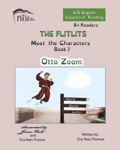 THE FLITLITS, Meet the Characters, Book 7, Otto Zoom, 8+Readers, U.S. English, Supported Reading - Rees Thomas, Eiry