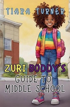 Zuri Boddy's Guide to Middle School - Turner, Tiara
