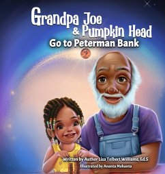 Grandpa Joe and Pumpkin Head Go To Peterman Bank - Tolbert- Williams, Lisa