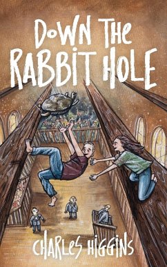 Down the Rabbit Hole - Higgins, Charles