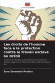 Les droits de l'homme face à la protection contre le travail esclave au Brésil
