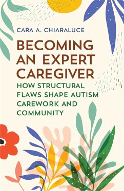 Becoming an Expert Caregiver - Chiaraluce, Cara A