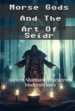 Norse Gods and the Art of Seidr: Ancient Shamanic Practices in Modern Times (eBook, ePUB) - Creighton, Nick