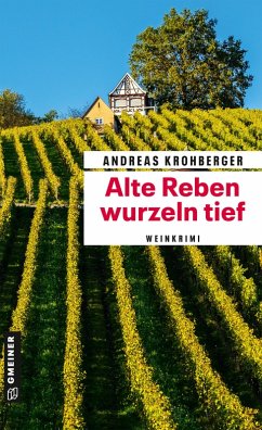 Alte Reben wurzeln tief (eBook, ePUB) - Krohberger, Andreas