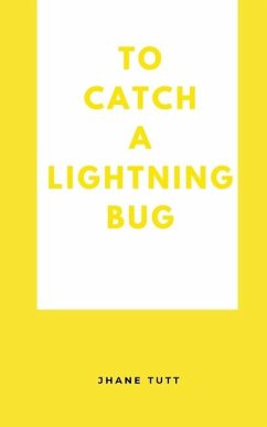 To Catch A Lightning Bug - Tutt, Jhane