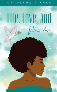 Life, Love and Wonder - Aneh, Carolyne T