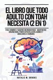 El Libro Que Todo Adulto Con TDAH Necesita (2 en 1)