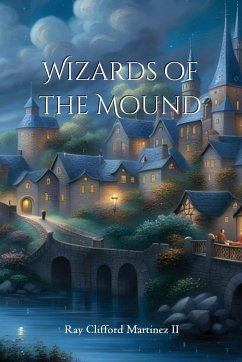 Wizards of the Mound - Martinez II, Ray Clifford