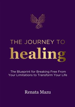 The Journey to Healing (eBook, ePUB) - Mazu, Renata