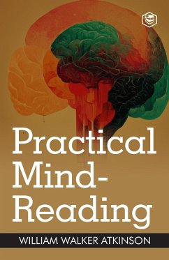 Practical Mind-Reading - Atkinson, William Walker