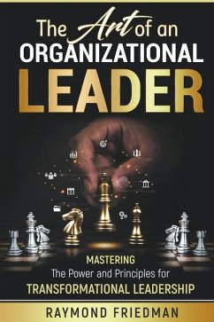 The Art of an Organizational Leader - Friedman, Raymond