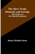 The Slave Trade, Domestic and Foreign;... - Bild 1