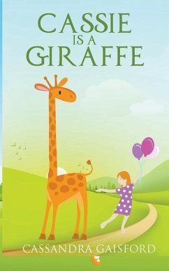 Cassie is a Giraffe - Gaisford, Cassandra