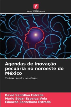 Agendas de inovação pecuária no noroeste do México - SANTILLAN ESTRADA, DAVID;Esparza Vela, Mario Edgar;Santellano Estrada, Eduardo