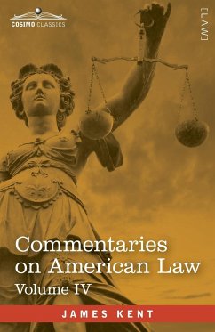 Commentaries on American Law, Volume IV (in four volumes) - Kent, James