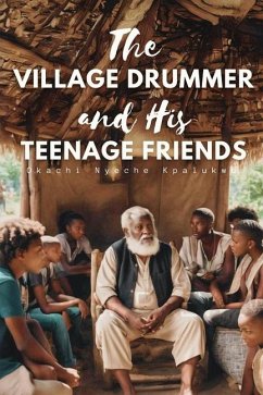 The Village Drummer and His Teenage Friends - Kpalukwu, Okachi Nyeche