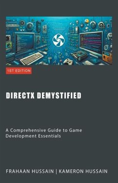 DirectX Demystified - Hussain, Kameron; Hussain, Frahaan