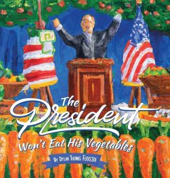 The President Won't Eat His Vegetables - Ferreira, Dylan Thomas