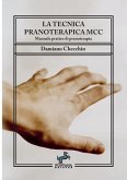 La tecnica pranoterapica MCC - Manuale pratico di pranoterapia