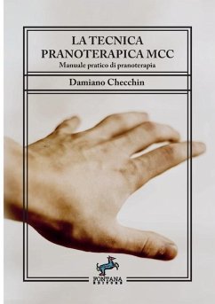 La tecnica pranoterapica MCC - Manuale pratico di pranoterapia - Checchin, Damiano