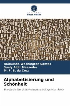 Alphabetisierung und Schönheit - Santos, Raimundo Washington;Messeder, Suely Aldir;da Cruz, M. F. B.