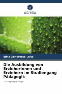 Die Ausbildung von Erzieherinnen und Erziehern im Studiengang Pädagogik - Xenofonte Leite, Edna