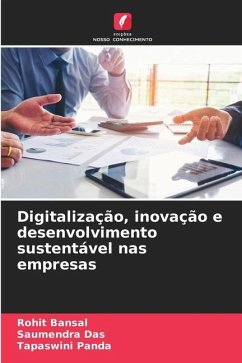 Digitalização, inovação e desenvolvimento sustentável nas empresas - Bansal, Rohit;Das, Saumendra;Panda, Tapaswini