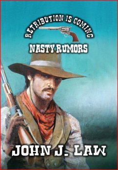 Retribution is Coming - Nasty - Rumors (eBook, ePUB) - Law, John J.