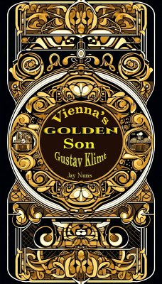 Vienna's Golden Son Gustav Klimt (eBook, ePUB) - Nans, Jay