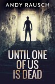 Until One Of Us Is Dead (eBook, ePUB)