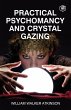 Practical Psychomancy And Crystal Gazing - Bild 1
