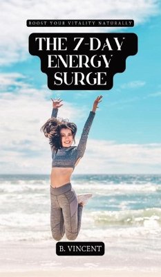 The 7-Day Energy Surge - Vincent, B.