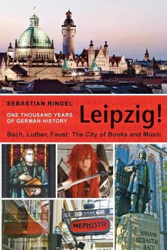 Leipzig. One Thousand Years of German History - Ringel, Sebastian