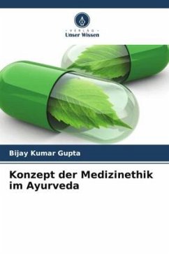 Konzept der Medizinethik im Ayurveda - Gupta, Bijay Kumar