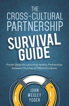 The Cross-Cultural Partnership Survival Guide - Yoder, John Wesley