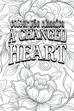 EXCLUSIVE COLORING BOOK Edition of May Agnes Fleming's A Changed Heart - Colour the Classics