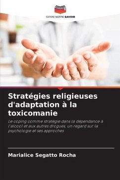 Stratégies religieuses d'adaptation à la toxicomanie - Segatto Rocha, Marialice